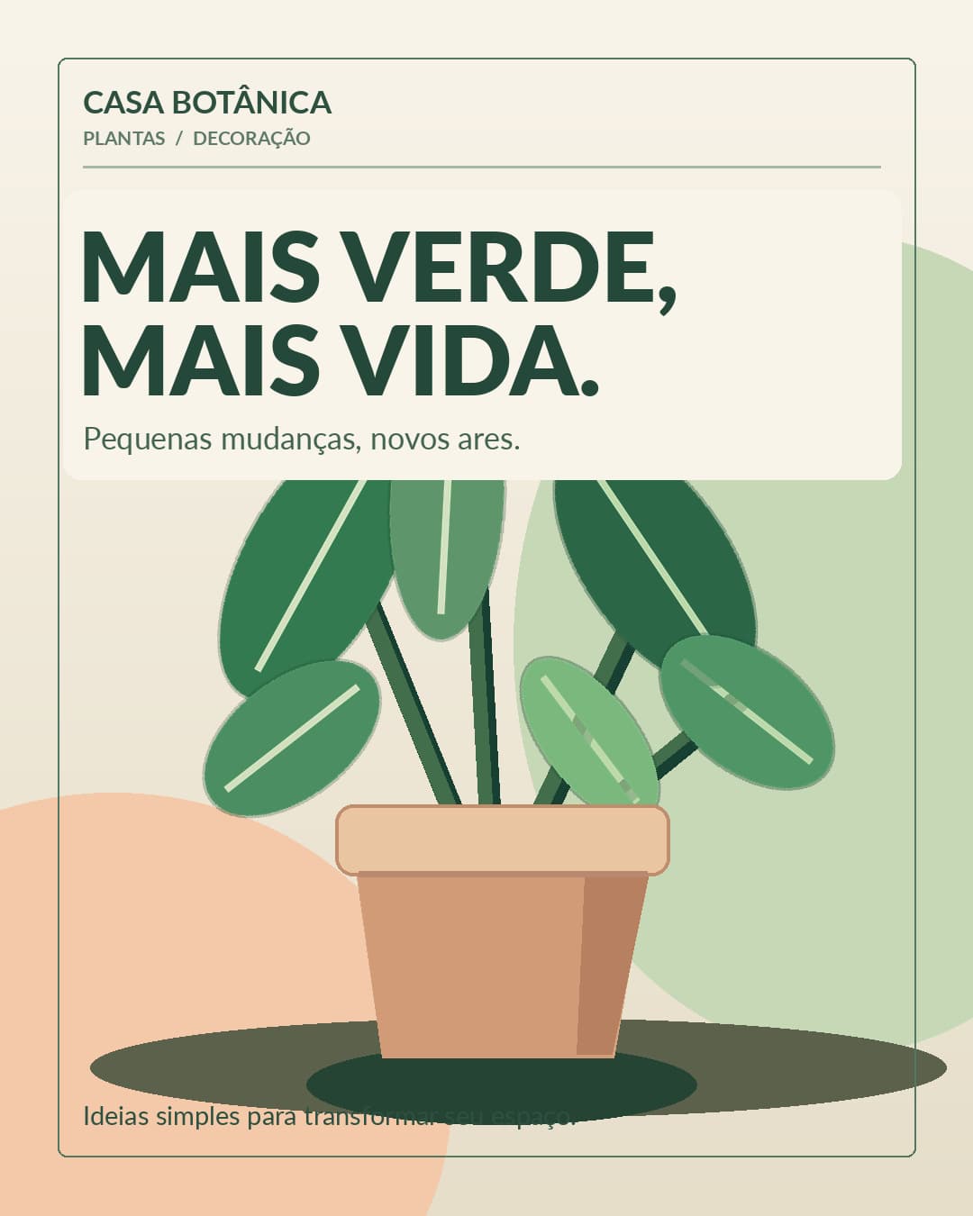 Exemplo ilustrativo de post para Casa Botânica, com planta e tons verdes